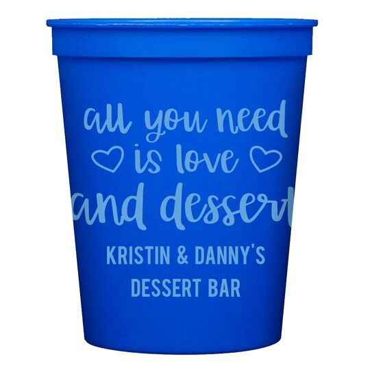 All You Need Is Love and Dessert Stadium Cups